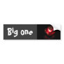 big one bumper sticker