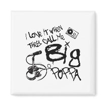 Big Poppa Magnets