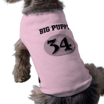 "Big Puppy" #34 Dog Tee Shirt