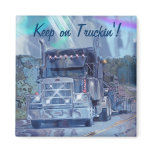 Big Rig Freight Truck Drivers Truckin' Magnet