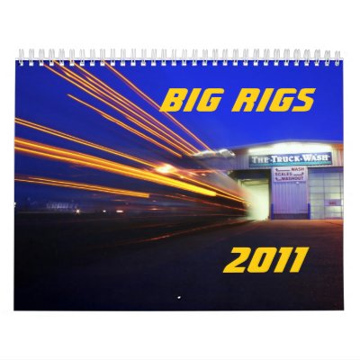 Big Rigs 2011 Calendars by staticbob2001