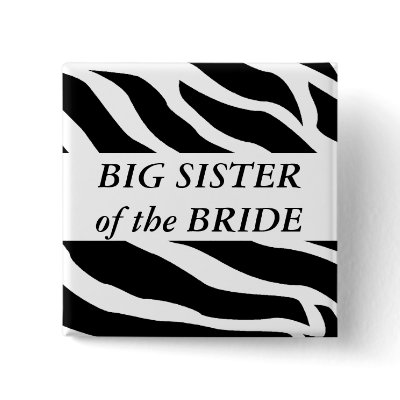 Big Sister Of The Bride Zebra Wedding Button