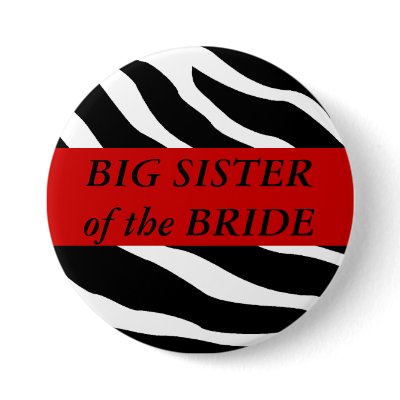Big Sister Of The Bride Zebra Wedding Button