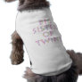 Big sister of Twins - Pets Dog Shirt