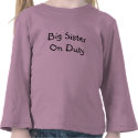 Big Sister On Duty t-shirts
