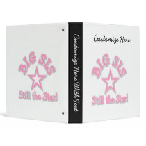 Big Sister Still the Star Gifts 3 Ring Binder