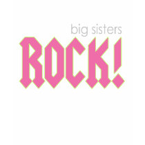 Big Sisters Rock! t-shirts by traci_designs Big Sisters Rock! t-shirts