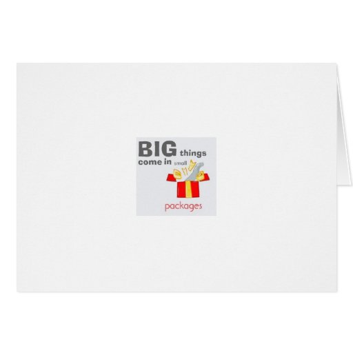 Big things come in small packages cards Zazzle