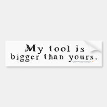 Big Tool Bumper Sticker