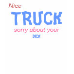 Big Truck Little Dick Tee Shirts