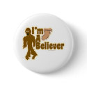 Bigfoot Believer buttons