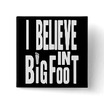 Bigfoot Believer - White Text for Dark Colors Buttons