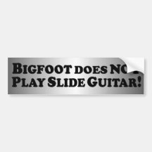 Bigfoot does NOT Play Slide Guitar - Basic Bumper Stickers