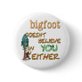 Bigfoot Doesn't Button