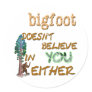 Bigfoot Doesn't Sticker
