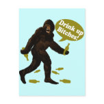 Bigfoot Drink Up Bitches Party Postcard