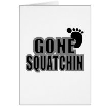 Bigfoot Gifts Gone Squatchin Logo Black grey Card