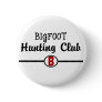 Bigfoot Hunting Club Buttons