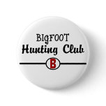 Bigfoot Hunting Club Buttons