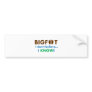Bigfoot I don't believe I KNOW! Bumper Sticker