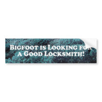 Bigfoot is Looking For a Good Locksmith - Basic Bumper Sticker
