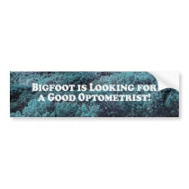 Bigfoot is Looking For a Good Optometrist - Basic Bumper Stickers