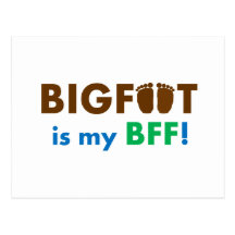 Bigfoot is my BFF (Best Friend Forever)! Postcard