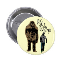 Bigfoot Is My Friend Pinback Buttons