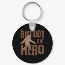 Bigfoot is my Hero keychains