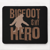 Bigfoot is my Hero mousepads
