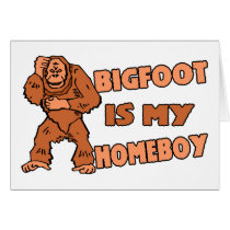 Bigfoot Is My Homeboy Cards