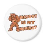 Bigfoot Is My Homeboy Magnets