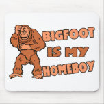 Bigfoot Is My Homeboy Mouse Pad