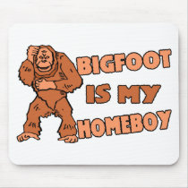 Bigfoot Is My Homeboy Mouse Pad
