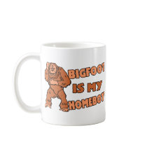 Bigfoot Is My Homeboy Coffee Mug