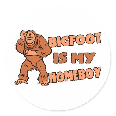 Bigfoot Is My Homeboy Stickers by funnybizness