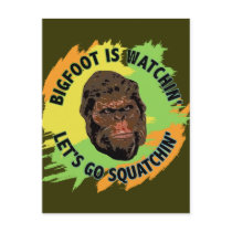 Bigfoot Is Watchin' Let's Go Squatchin' Post Cards