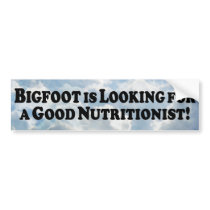 Bigfoot Looking for Good Nutritionist - Basic Bumper Sticker