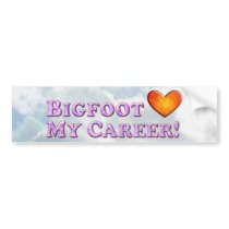 Bigfoot Loves My Career - Basic Bumper Stickers