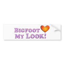 Bigfoot Loves My Look - Basic Bumper Sticker