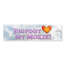 Bigfoot Loves My Moxie - Basic Bumper Sticker