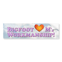 Bigfoot Loves My Workmanship - Basic Bumper Stickers