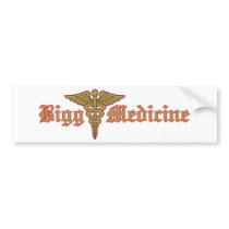 BIGG MEDICINE BUMPER STICKER bumper stickers