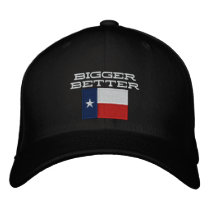 Bigger, Better, Texas Embroidered Hat