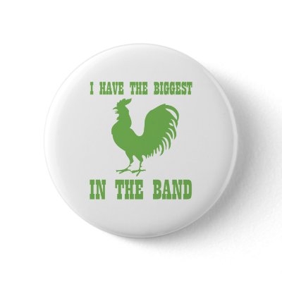 Biggest Cock in the Band button by staticgrooms