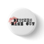 Biitches Make Out button