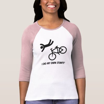 Bike My Own Stunts T Shirt