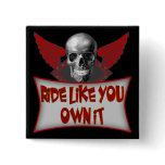 Biker Ride Like You Own It T shirts Gifts Pinback Buttons