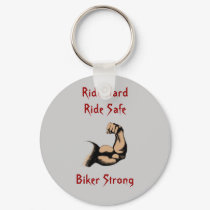 Biker Strong, Ride Hard Ride Safe keychains