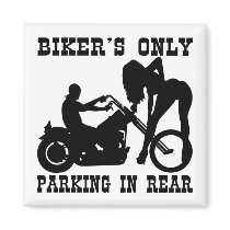Biker's Only Parking In Rear Fridge Magnet